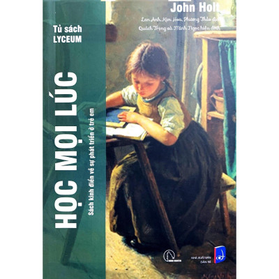Sách - Học Mọi Lúc - John Holt - Book Hunter