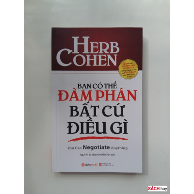 Bạn Có Thể Đàm Phán Bất Cứ Điều Gì (Tái Bản )