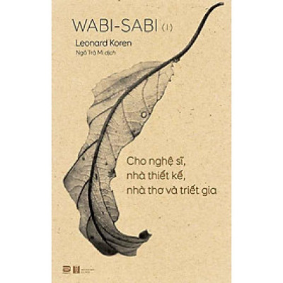 Wabi-sabi 1 - Cho Nghệ Sĩ, Nhà Thiết Kế, Nhà Thơ Và Triết Gia