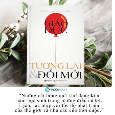 Giáo dục, Tương lai & Đổi mới - CƠN GIÓ MÁT LÀNH MANG TÊN GIÁO DỤC TƯƠNG LAI VÀ ĐỔI MỚI - Tác giả: Nguyễn Chí Hiếu