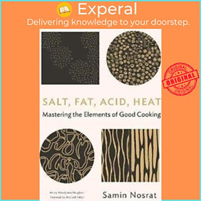 Sách - Salt, Fat, Acid, Heat : Mastering the El by Samin Nosrat Michael Pollan Wendy Macnaughton (UK edition, hardcover)