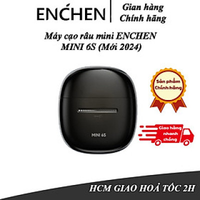 Máy cạo râu Enchen Mini 6s, Cạo râu khô & ướt nút cảm ứng, Đầu cạo nổi 28 lưỡi dao kép tự mài - Hàng chính hãng