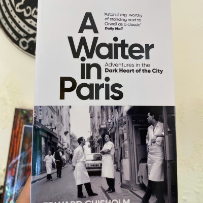 Sách - A Waiter in Paris: Adventures in the Dark Heart of the City by Edward Chisholm | Memoir