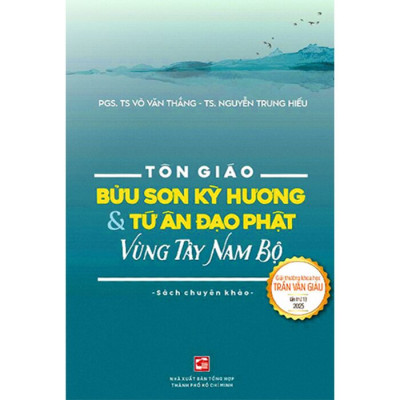 Tôn Giáo - Bửu Sơn Kỳ Hương Và Tứ Ân Đạo Phật Vùng Tây Nam Bộ