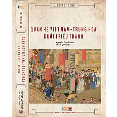 Quan hệ Việt Nam - Trung Hoa dưới triều Thanh (Bìa cứng)