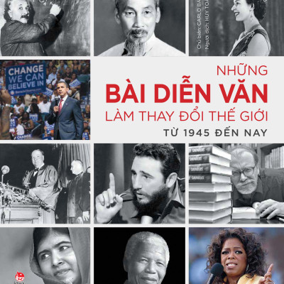 Sách - Những Bài Diễn Văn Làm Thay Đổi Thế Giới Từ 1945 Đến Nay - Bìa Cứng (Tái Bản 2025)