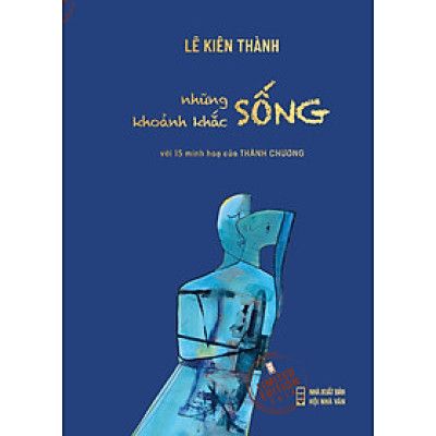 Bản đặc biệt "Những khoảnh khắc sống" - Lê Kiên Thành