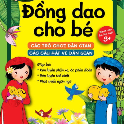 Combo sách Đồng dao cho bé - Các trò chơi dân gian - Các câu hát vè dân gian - Thế giới quanh ta và cuộc sống động vật
