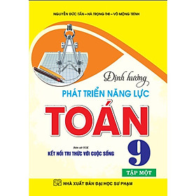Sách - Định hướng phát triển năng lực toán 9 tập 1 (bám sát sgk kết nối tri thức với cuộc sống) - HA