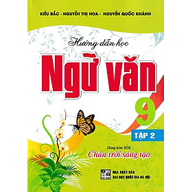 Hướng dẫn học ngữ văn 9 - Chân trời sáng tạo - Tập 2