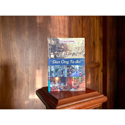 Sách - Sài Gòn Một Thuở - Dân Ông Tạ Đó - Tập 2