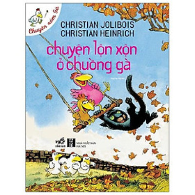 Chuyện Lộn Xộn Ở Chuồng Gà (Tái Bản)