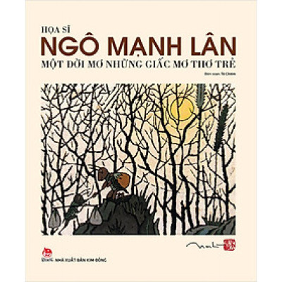 Kim Đồng - Họa sĩ Ngô Mạnh Lân - Một đời mơ những giấc mơ thơ trẻ