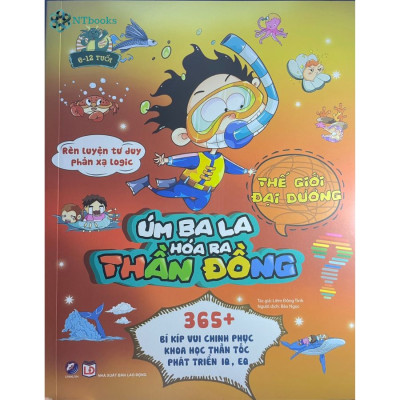 Sách Úm Ba La, Hóa Ra Thần Đồng - Thế Giới Đại Dương (6-12 Tuổi)