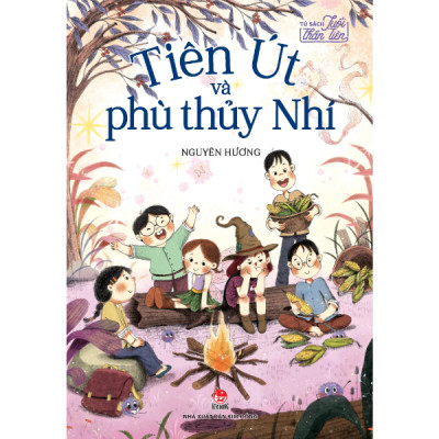 Tủ Sách Tuổi Thần Tiên - Tiên Út Và Phù Thủy Nhí