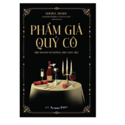 Combo 3 Cuốn Quý Cô Hiện Đại : Phẩm Giá Quý Cô - Giao Tiếp Thông Minh, Ứng Xử Thanh Lịch + Phẩm Giá Quý Cô - Trở Thành Nữ Hoàng Trên Bàn Tiệc +  Một Đời Được Mất