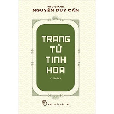 Trang Tử Tinh Hoa (Thu Giang Nguyễn Duy Cần )(Tái Bản)