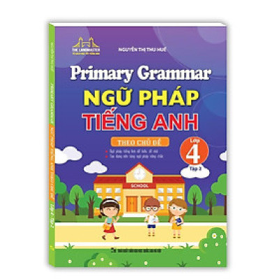Sách - Primary Grammar Ngữ Pháp Tiếng Anh Theo Chủ Đề Lớp 4 - Tập 2 - Có Đáp Án - Minh Thắng