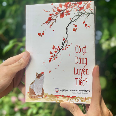 BỘ SÁCH "TIẾC" ( Có Gì Đáng Luyến Tiếc Và May Mắn Có những Phiền Não) - Sách Tôn Giáo, Nghệ Thuật Và Văn Hóa, Tác Giả KHENPO SODARGYE - Hiệu Sách GenBooks, bìa mềm, in màu