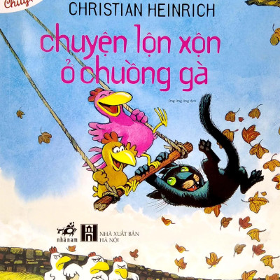 Chuyện Lộn Xộn Ở Chuồng Gà (Tái Bản)