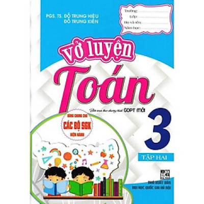 Sách - Vở Luyện Toán Lớp 3 - Tập 2 - Dùng Chung Cho Các Bộ SGK Hiện Hành - Hồng Ân