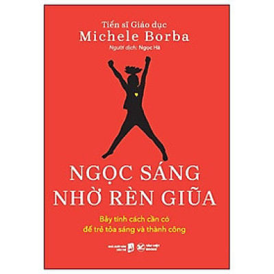 Sách - Ngọc Sáng Nhờ Rèn Giũa - Bảy Tính Cách Cần Có Để Trẻ Toả Sáng Và Thành Công - Tân Việt Books