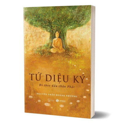 Sách - Tứ Diệu Ký - Đi Theo Dấu Chân Phật - Thái Hà Books