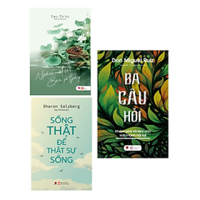 Combo sách chữa lành: Nhắm mắt lại bạn sẽ thấy - Ba câu hỏi - Sống thật để thật sự sống