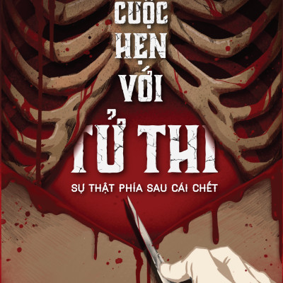 Cuộc Hẹn Với Tử Thi - Sự Thật Phía Sau Cái Chết