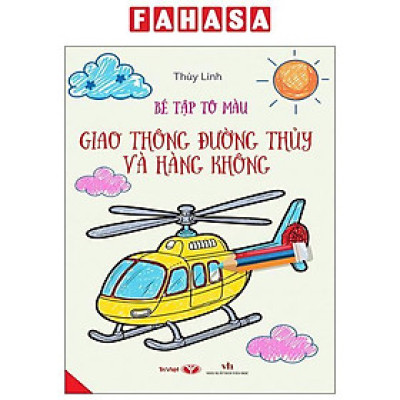 Sách - Bé Tập Tô Màu - Giao Thông Đường Thủy Và Hàng Không