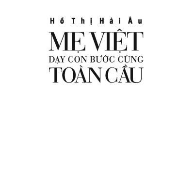 Mẹ Việt Dạy Con Bước Cùng Toàn Cầu - Bìa Cứng