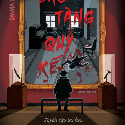 Sách - Bảo Tàng Quỷ Kế - Tuyển Tập Án Tồn Tại Viện Lưu Trữ Dữ Liệu Tội Phạm