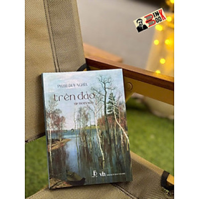 TRÊN ĐẢO - Phạm Duy Nghĩa – Trần Lê Book – Nxb Văn Học