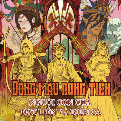 Dòng Máu Rồng Tiên - Người Con Của Đất Liền Và Biển Cả - Tập 1 (Tác Giả Trần Nguyễn Duy Tùng)