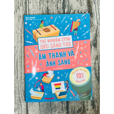 Thí Nghiệm Stem Siêu Sáng Tạo: Âm Thanh Và Ánh Sáng