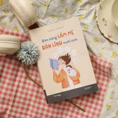 Sách Combo: Bản Năng Làm Mẹ - Bản Lĩnh Nuôi Con + Hành Trình Diệu Kì Của Mẹ Bỉm Sữa - Bản Quyền