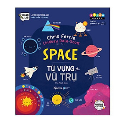 STEAM WORDS: Space - Từ Vựng Về Vũ Trụ (*** Sách Bản Quyền ***)
