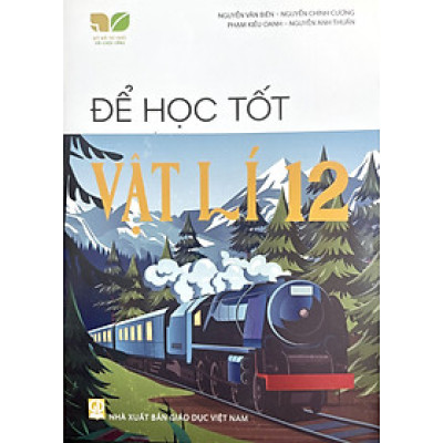 Sách - Để học tốt Vật lí lớp 12 (Kết nối tri thức với cuộc sống)