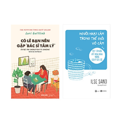 Combo 2 cuốn: Có Lẽ Bạn Nên Gặp Bác Sĩ Tâm Lý + Người Nhạy Cảm Trong Thế Giới Vô Cảm