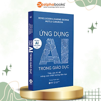 Ứng Dụng AI Trong Giáo Dục - Tiếp Cận AI Để Nâng Cao Chất Lượng Đào Tạo - Alpha Books