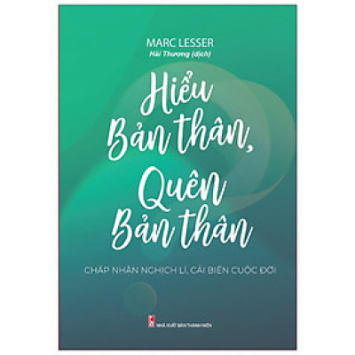 Hiểu Bản Thân, Quên Bản Thân - Chấp Nhận Nghịch Lí, Cải Biến Cuộc Đời - Bản Quyền