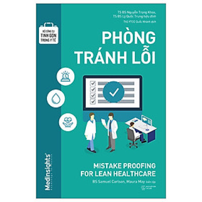 Bộ Công Cụ Tinh Gọn Trong Y Tế - Phòng Tránh Lỗi - nhiều tác giả - Nhà xuất bản Thế Giới