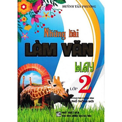 Sách - Những Bài Làm Văn Hay Lớp 2 (Biên Soạn Theo Chương Trình Giáo Dục Phổ Thông Mới)