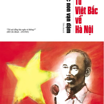 Nước Non Vạn Dặm - Tập 3 - Từ Việt Bắc Về Hà Nội