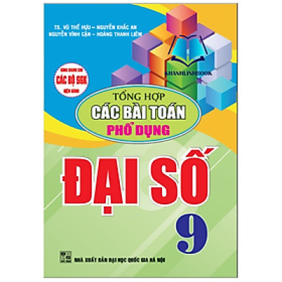 Sách - Tổng hợp các bài toán phổ dụng đại số 9 (dùng chung cho các bộ sgk hiện hành)