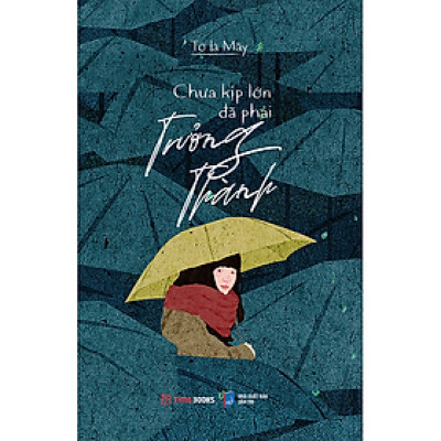  Chưa Kịp Lớn Đã Phải Trưởng Thành - Timebooks