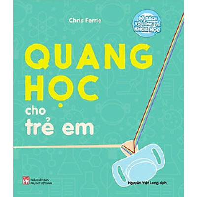 Bộ Sách Vỡ Lòng Về Khoa Học - Quang Học Cho Trẻ Em_PNU