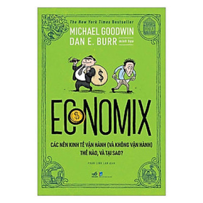 Sách- Economix - Các Nền Kinh Tế Vận Hành (Và Không Vận Hành) Thế Nào Và Tại Sao? - Nhã Nam - Alphabooks - BẢN QUYỀN