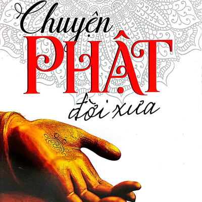 Chuyện Phật Đời Xưa (Tái Bản 2022)
