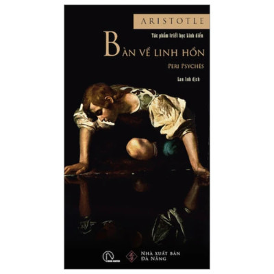 Bàn Về Linh Hồn - Peri Psychēs - Tác Phẩm Triết Học Kinh Điển - Aristotle - NXB Đà Nẵng
